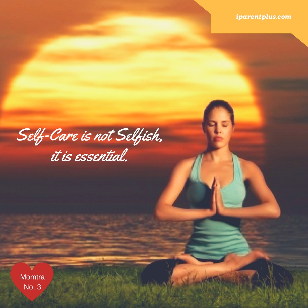 Self-Care Is Not Selfish, It’s Essential- Momtra No. 3