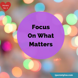 Focus on What Matters- Momtra No. 4